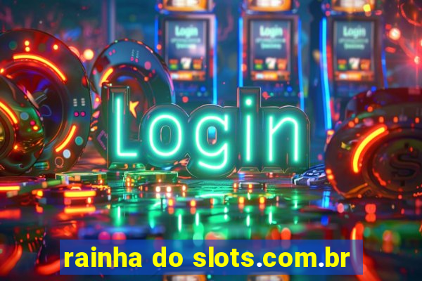 rainha do slots.com.br